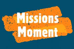 Missions Moment