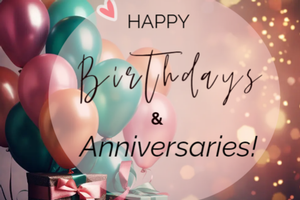 Birthdays and Anniversaries