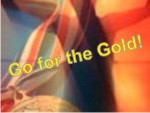 Go for the Gold