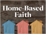 Home-Based Faith