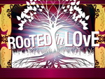 Rooted in Love