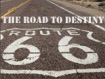 Route 66: The Road to Destiny